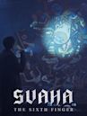 Svaha: The Sixth Finger