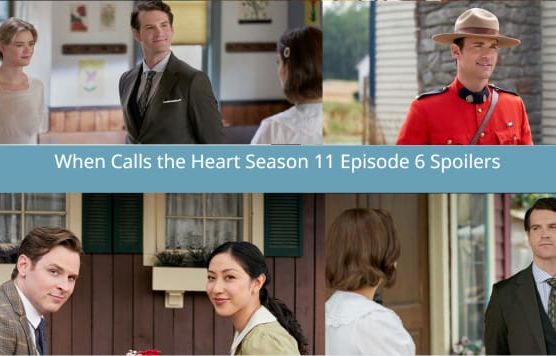 When Calls the Heart Season 11 Episode 6 Spoilers: An Old Foe of Elizabeth's Returns