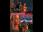 Girls Gone Psycho