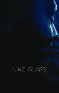 Like Glass