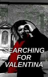 Searching For Valentina