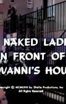 No Naked Ladies in Front of Giovanni's House