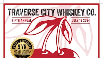 This summer’s Traverse City Cherry Whiskey Fest will offer exclusive sips