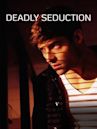 Deadly Seduction