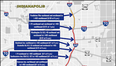 Upcoming closures on I-465 southbound starting May 31