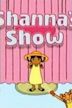 Shanna's Show