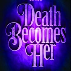 Death Becomes Her in Chicago at Cadillac Palace Theatre 2024