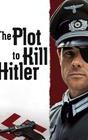 The Plot to Kill Hitler