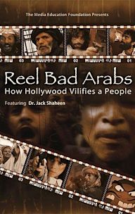 Reel Bad Arabs: How Hollywood Vilifies a People