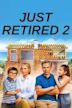 Just Retired 2
