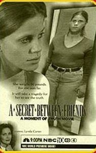 A Secret Between Friends: A Moment of Truth Movie