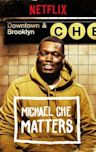 Michael Che Matters