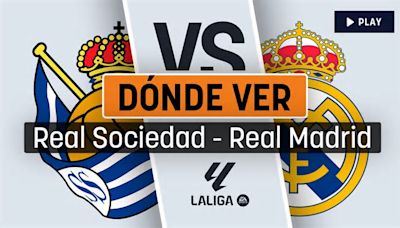 Horario Real Sociedad – Real Madrid hoy: dónde ver en directo y a qué hora es el partido la La Liga EA Sports hoy