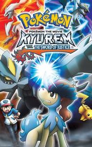 Pokémon the Movie: Kyurem vs. the Sword of Justice