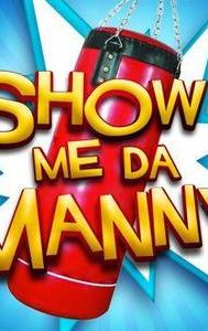 Show Me Da Manny