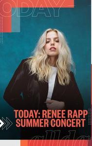 TODAY: Renee Rapp Summer Concert