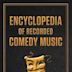 Encyclopedia of Recorded Comedy Music