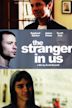 The Stranger in Us