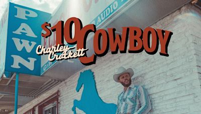 Charley Crockett grows into country's legendary traditions with new album '$10 Cowboy'