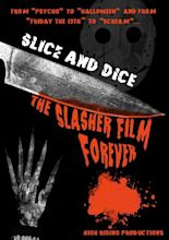 Slice and Dice: The Slasher Film Forever (2012) - FilmAffinity