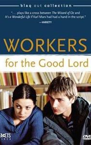 Workers for the Good Lord