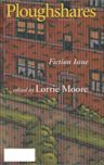 Ploughshares Fall, 1998: Fiction Issue Edited by Lorrie Moore, Nos. 2 & 3