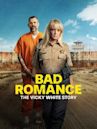 Bad Romance: The Vicky White Story