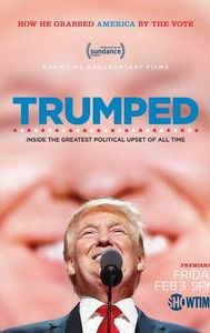 Trumped: Inside the Greatest Political Upset of All Time