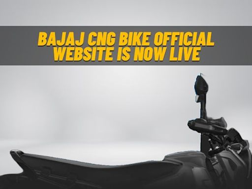 Bajaj CNG Bike: Registrations Open On New Official Website Ahead Of Launch On July 5 - ZigWheels