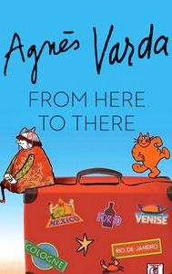 Agnes Varda: From Here to There