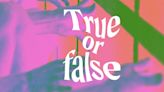 The 110 best true or false quiz questions for an easier take on games night