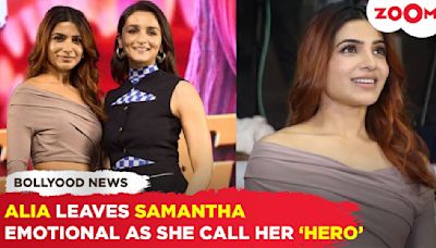 Alia Bhatt PRAISES Samantha Ruth Prabhu calls her a 'Hero on and off-screen'; latter gets EMOTIONAL