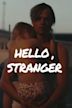 Hello, Stranger