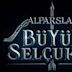 Alparslan: Büyük Selçuklu