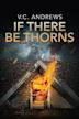 If There Be Thorns