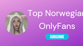 Top 10 Norwegian OnlyFans & Sexiest Norsk OnlyFans - LA Weekly 2024