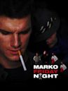 Marko Friday Night