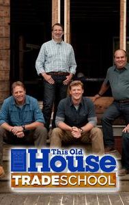 This Old House: Trade School