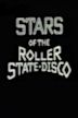 Stars of the Roller State Disco