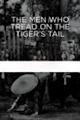 The Men Who Tread on the Tiger's Tail