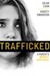 Trafficked: A Parent's Worst Nightmare