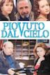 Piovuto dal cielo