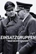 Einsatzgruppen: Los escuadrones nazis de la muerte