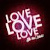 Love, Love, Love [International Digital Single]