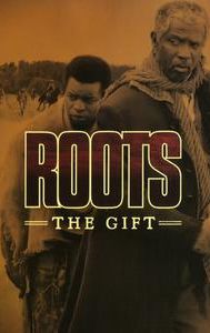 Roots: The Gift