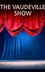 The Vaudeville Show
