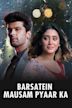 Barsatein: Mausam Pyaar Ka