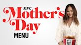 EL MENÚ "REAL-TALK" DE KFC PARA EL DÍA DE LAS MADRES TE AYUDA A ENCONTRAR LA COMIDA PERFECTA PARA MAMÁ