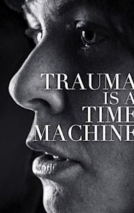 Trauma Is a Time Machine