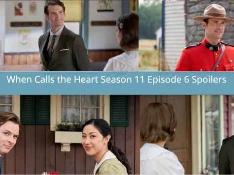 When Calls the Heart Season 11 Episode 6 Spoilers: An Old Foe of Elizabeth's Returns